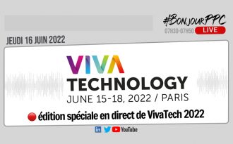 Edition spéciale #VivaTech 2022